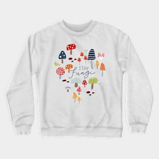 Stay Fungi Crewneck Sweatshirt